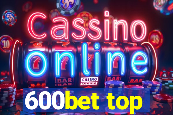 600bet top